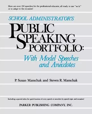 School Administrator's Public Speaking Portfolio: With Model Speeches And Anecdo • $40.54