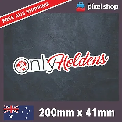 $4.90 • Buy Only Holdens Logo Sticker Ute Toad 4x4 Window Bumper Funny Car Decal Onlyfans
