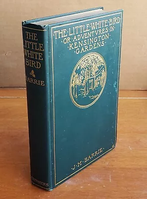 J M Barrie Little White Bird Adventures In Kensington Gardens 1902 First Edition • $450