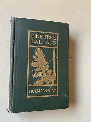 1902 2nd Edition Holman Day Vassalboro Auburn Maine Author PINE TREE BALLADS • $11