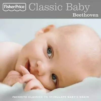 Classic Baby: Beethoven - Audio CD By Fisher Price - GOOD • $3.64