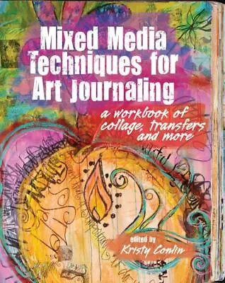 Mixed Media Techniques For Art Journaling: A Workbook Of Collage Transfers And • $8.98