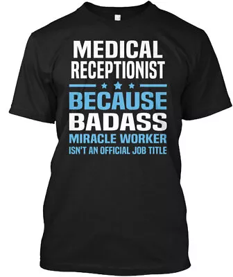 Medical Receptionist T-Shirt Made In The USA Size S To 5XL • $21.97