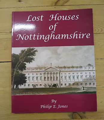 Lost Houses Of Nottinghamshire Philip E Jones Architecture Local History • £9.99