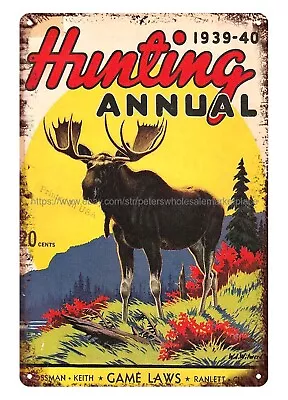 Reproduction Tin Signs 1939 Hunting Annual S Moose Hunting Metal Tin Sign • $18.99