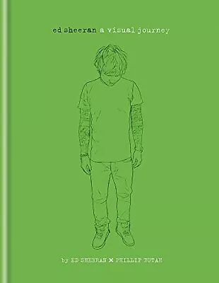 Ed Sheeran: A Visual Journey By Ed Sheeran Phillip Butah • $23.41