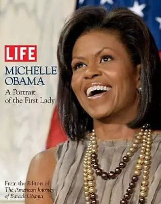 LIFE Michelle Obama: A Portrait Of The First Lady (Life (Life Books)) - GOOD • $3.73
