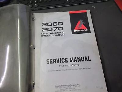 Mustang 2060/2070 Skid Loader Service Manual After S/N SE97H001591 • $21.99