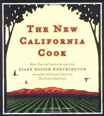 The New California Cook: Casually Elegant Recipes With Exhilarating Flavor Worth • $14.95