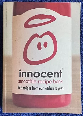 Innocent Smoothie Recipe Book 57 And A Half Recipes From Our Kitchen To Yours • £6