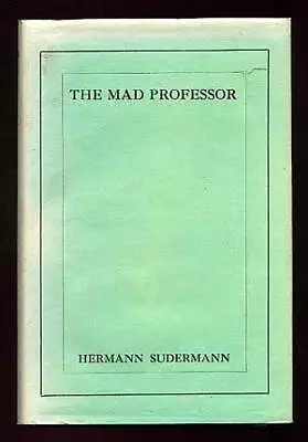 Hermann SUDERMANN / The Mad Professor 1st Edition 1928 • $450