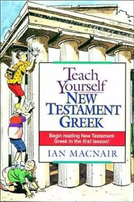 Teach Yourself New Testament Greek - 9780840711519 Paperback Ian Macnair • $7.39