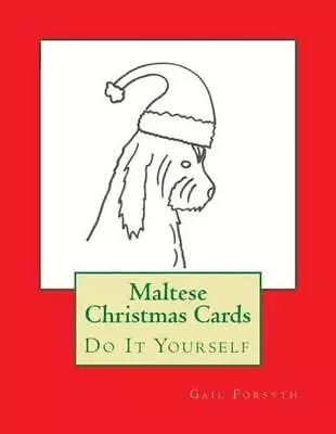 Maltese Christmas Cards: Do It Yourself By Gail Forsyth (English) Paperback Book • $16.11