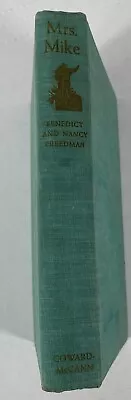 Mrs. Mike: The Story Of Katherine Mary Flannigan By Benedict Nancy Freedman 1947 • $7.99