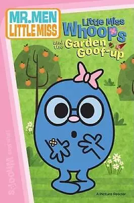 Little Miss Whoops And The Garden Goof-up (The Mr Men Show) - Paperback - GOOD • $10.02