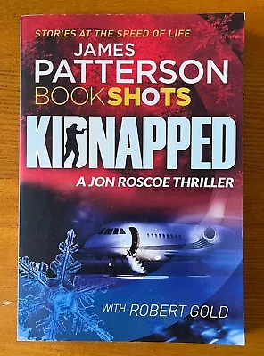 Kidnapped: BookShots By James Patterson (Paperback 2016) • $4.90