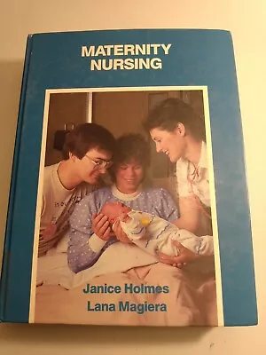 Maternity Nursing Textbook Holmes/Magiera • $10.98