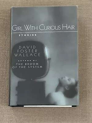 GIRL WITH CURIOUS HAIR David Foster Wallace First Edition HC F In F DJ • $50