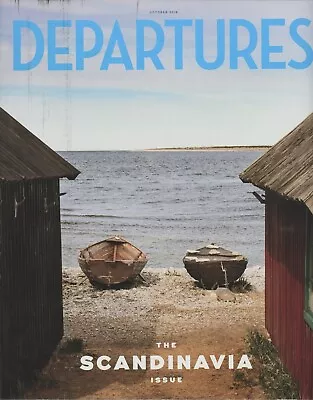 Departures Magazine October 2018 / The Scandinavia Issue / 182 Pages • $9.50