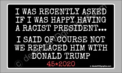 Trump 2020 Sticker Racist President Anti Obama Decal Window Bumper Election  • $3.49