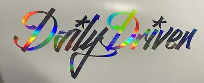 Daily Driven V2 Decal Sticker - Illest Neo Chrome Graffiti Stance Low OIL SLICK • $7.50