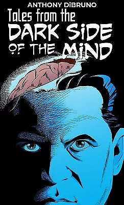 Tales From The "Dark Side Of The Mind" By Anthony Dibruno - New Cop... • £15.52