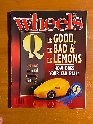 Wheels Magazine - June 1991 - Annual Quality Ratings • $14.90