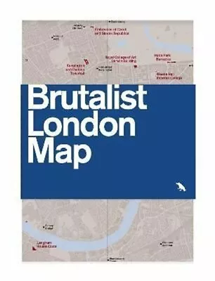 Brutalist London Map Guide To Brutalist Architecture In London ... 9781912018833 • £9