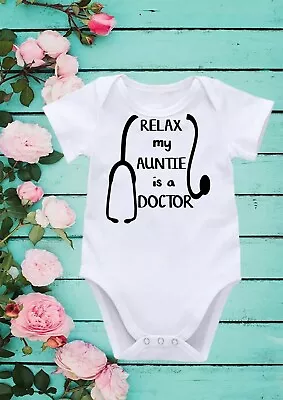 Relax My Auntie Is A Doctor Funny Baby Vest Cool Baby Vest Toddler Baby 226 • £7.99