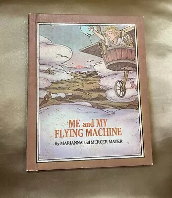 ME AND MY FLYING MACHINE Mercer Mayer HC  1971 1st Ed • $3.50