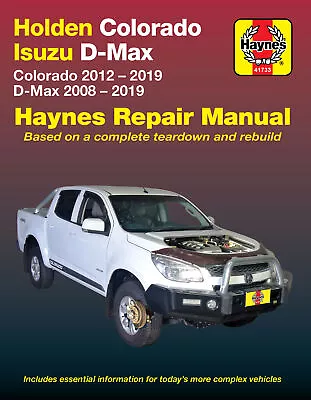 Holden Colorado RG 2012-2019/Isuzu D-Max 2008-2019 Haynes Workshop Manual • $54.95