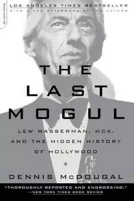 The Last Mogul: Lew Wasserman MCA And The Hidden History Of Hollywood - GOOD • $7.76