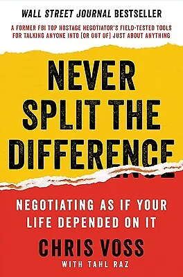 Never Split The Difference: Negotiating As If Your Life Depended On It Voss Chr • $59.01