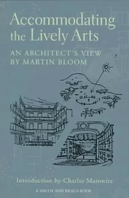 Accommodating The Lively Arts : An Architect's View Paperback Mar • $7.72