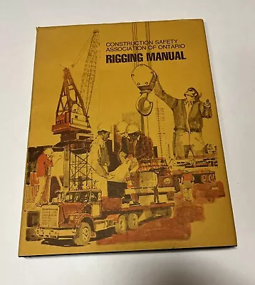 RIGGING MANUAL By CSAO Iron Worker Trucker Crane Rigger Safety 1st Edition. • $25