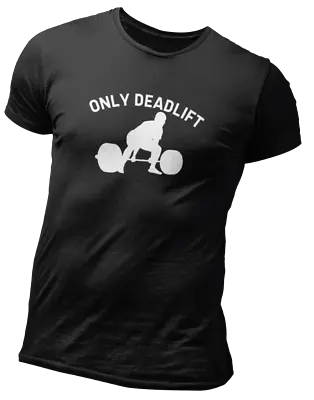 £8.99 • Buy Only Deadlift  T Shirt  Gym Clothing Bodybuilding Training Workout Mens Top Tee