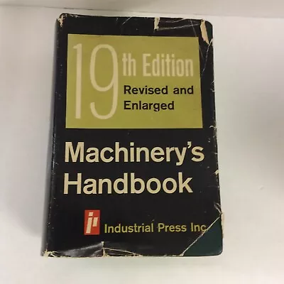 MACHINERY'S HANDBOOK - 19th Edition 1971 (Second Printing) HC Industrial Press • $35