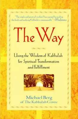 The Way: Using The Wisdom Of Kabbalah For Spiritual Transformation And Fulfillme • $4.47