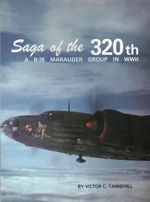 Saga Of The 320th A B-26 Marauder Group In WWII • $94.41