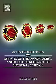 An Introduction To Aspects Of Thermodynamics And Kinetics Relevant To Materi… 3e • £140.99