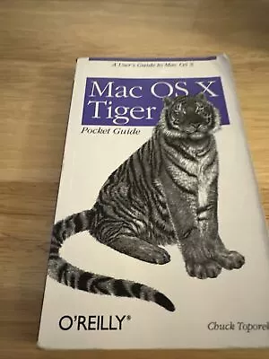 Mac OS X Tiger Pocket Guide: A User's Guide To Mac OS X By Toporek Chuck • $9.99
