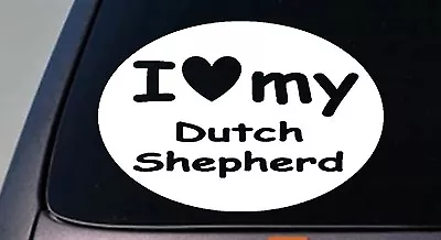 I Love My Dutch Shepherd Schutzhund Sticker Dog  Truck Window Sticker Decal • $3.39