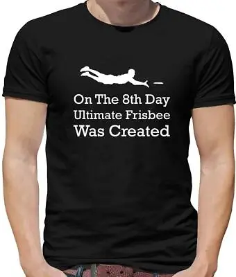£13.95 • Buy On The 8th Day Ultimate Frisbee Was Created - Mens T-Shirt - Frisby