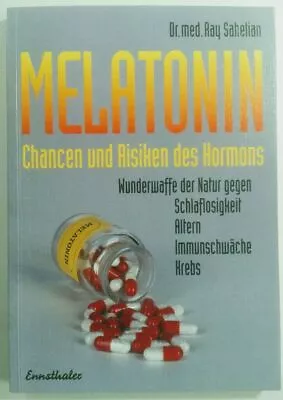Melatonin: Chancen Und Risiken Des Hormons. Wunderwaffe Der Natur Gegen Schlaflo • £17.49