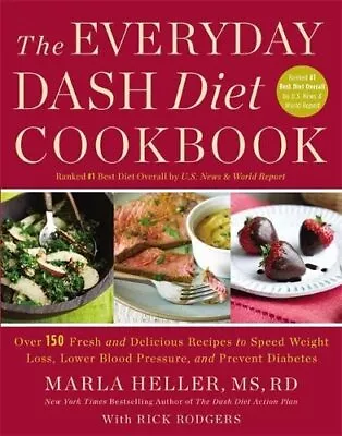 The Everyday DASH Diet Cookbook: Over 150 Fresh And D... By Heller MS  RD Marla • £4.90