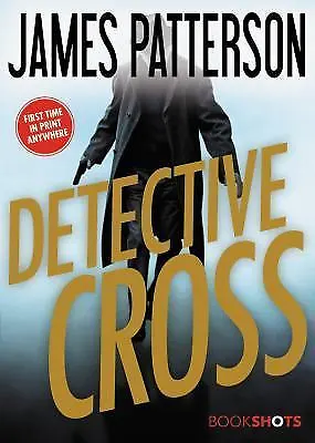 Detective Cross (Bookshots) - Paperback By Patterson James - GOOD • $4.39