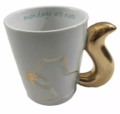 Mondays Are Nuts Squirrel W/gold Tail Handle Mug 4.25 H • $10.99