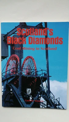 £10 • Buy Scotland`s Black Diamonds, Coal Mining In Scotland; Guthrie Hutton, 2001 Stenlak