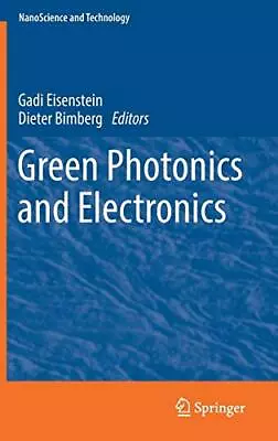 Green Photonics And Electronics (NanoScience An. Eisenstein Bimberg<| • £151.69