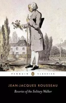 Reveries Of The Solitary Walker (Penguin Classics) - Paperback - GOOD • $4.08